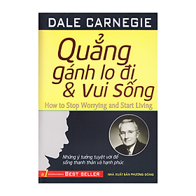 ND - Quẳng gánh lo đi và vui sống