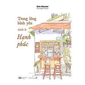 Sách - Trong Lòng Bình Yên Chính Là Hạnh Phúc - AZ Việt Nam