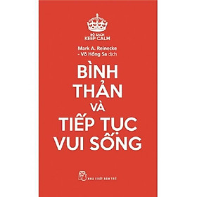 Sách Bộ Sách Keep Calm - Bình Thản Và Tiếp Tục Vui Sống