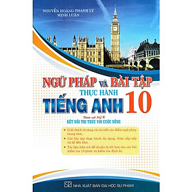 Sách – Ngữ Pháp Và Bài Tập Thực Hành Tiếng Anh 10 (Bám Sát SGK Kết Nối Tri Thức Với Cuộc Sống) (HA)M