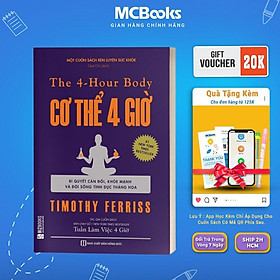 Sách - Cơ Thể 4 Giờ - Bí Quyết Cân Đối Khỏe Mạnh Và Đời Sống Tình Dục Thăng Hoa - MCBooks
