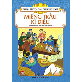 Sách - Miếng Trầu Kì Diệu - Tranh Truyện Dân Gian Việt Nam - NXB Kim Đồng