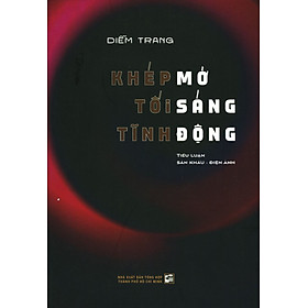 Khép Mở Tối Sáng Tĩnh Động: Tiểu Luận Sân Khấu Điện Ảnh