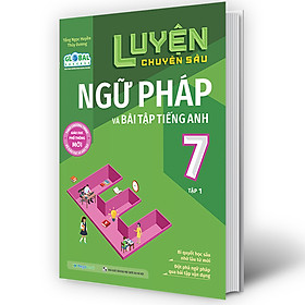 Sách - Luyện chuyên sâu ngữ pháp và bài tập tiếng Anh 7 - tập 1 (MG)