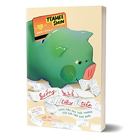 SƯỚNG KHỔ TIÊU TIỀN - CÁCH TIÊU PHA THỜI THƯỢNG CỦA GIỚI TRẺ HÀN QUỐC