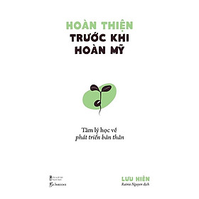 Sách - Hoàn Thiện Trước Khi Hoàn Mỹ - Tâm Lý Học Về Phát Triển Bản Thân - AZ Việt Nam