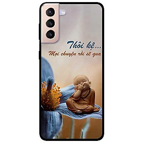 Ốp lưng dành cho Samsung Galaxy S21 - S21 Plus - S21 Ultra - mẫu Thôi Kệ Chú Tiểu