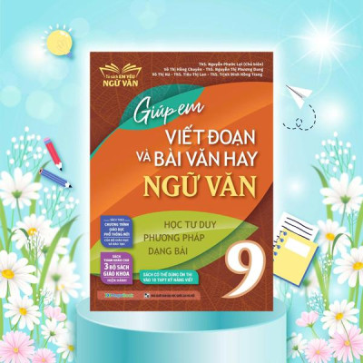 Sách - Giúp Em Viết Đoạn Và Bài Văn Hay Ngữ Văn Lớp 9