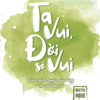 Ta Vui Đời Sẽ Vui