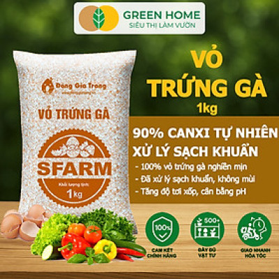 Vỏ Trứng Gà Trồng Cây Greenhome, Sfarm, Bao 1kg, Phân Bón Hữu Cơ, Ngăn Chặn Ốc Sên, Cải Tạo Đất, Chống Côn Trùng, Sâu Bọ