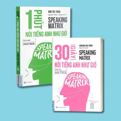 Sách - Speaking Matrix - 1 Phút Nói Tiếng Anh Như Gió + 30 Giây Nói Tiếng Anh Như Gió - Combo 2 Cuốn - MCBooks