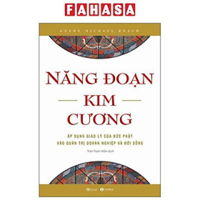 Sách - Năng Đoạn Kim Cương - Áp Dụng Giáo Lý Của Đức Phật Vào Quản Trị Doanh Nghiệp Và Đời Sống (Tái Bản 2025)
