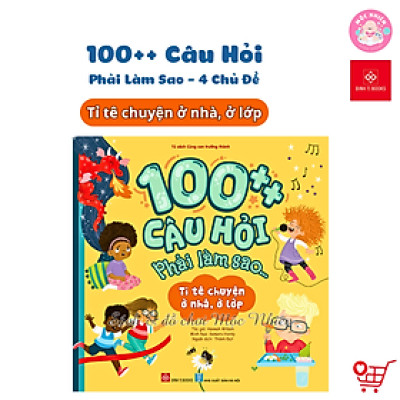 Sách 100++ câu hỏi Phải làm sao - Đinh Tị Books