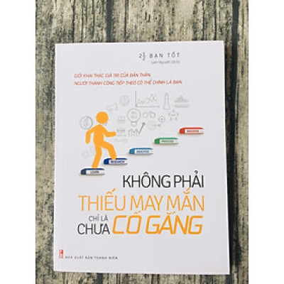 Không Phải Thiếu May Mắn, Chỉ Là Chưa Cố Gắng