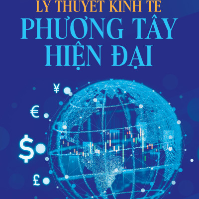 Sách - Lý Thuyết Kinh Tế Phương Tây Hiện Đại - Tác giả: TS. Hồ Quế Hậu