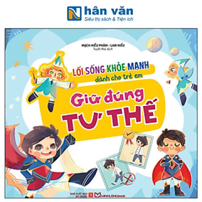 Lối Sống Khỏe Mạnh Dành Cho Trẻ Em - Giữ Đúng Tư Thế