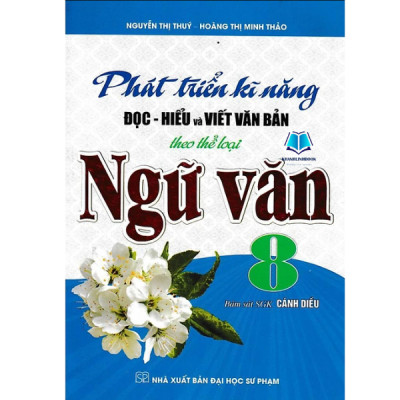 Sách - Phát Triển Kĩ Năng Đọc Hiểu Và Viết Văn Bản Theo Thể Loại Môn Ngữ Văn 8