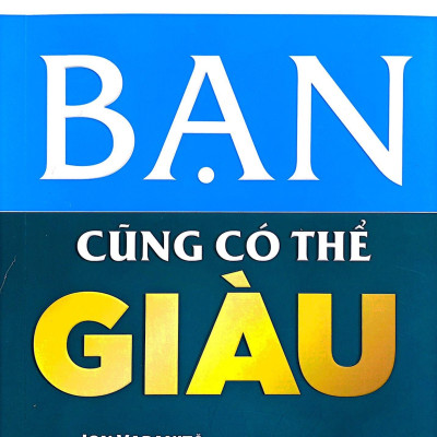 Bạn Cũng Có Thể Giàu (Tái Bản 2023)