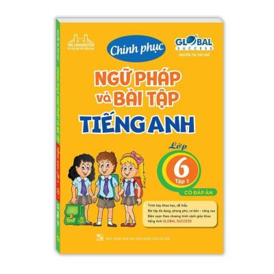 Sách - Global Success - Chinh Phục Ngữ Pháp Và Bài Tập Tiếng Anh Lớp 6 - Có Đáp Án - Combo 2 Tập - Minh Thắng