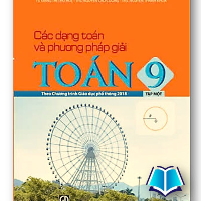 Sách – Các Dạng Toán Và Phương Pháp Giải Toán 9 Tập 1