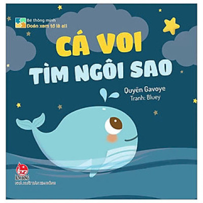 Bé Thông Minh - Đoán Xem Tớ Là Ai! - Cá Voi Tìm Ngôi Sao - Bìa Cứng
