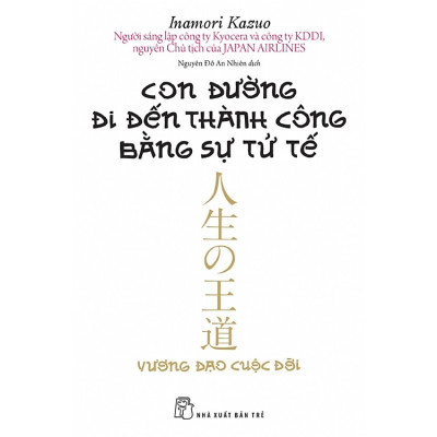 [Thăng Long Books] Con Đường Đi Đến Thành Công Bằng Sự Tử Tế