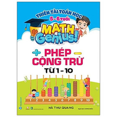Thiên Tài Toán Học (5 - 6 Tuổi) - Phép Cộng Trừ Từ 1- 10