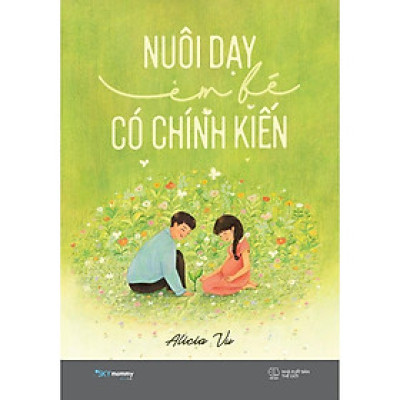 Sách - Nuôi Dạy Em Bé Có Chính Kiến - AZ Việt Nam