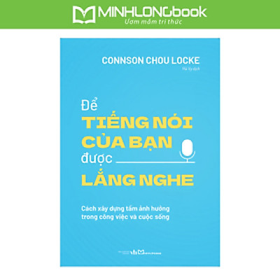 Sách: Để Tiếng Nói Của Bạn Được Lắng Nghe