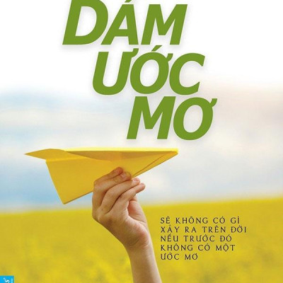 Dare To Dream - Dám Ước Mơ (Tái Bản 2024)