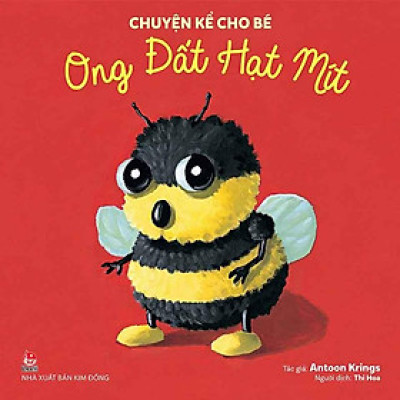 Chuyện Kể Cho Bé - Ong Đất Hạt Mít