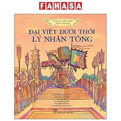 Sách - Lịch Sử Việt Nam Bằng Tranh - Đại Việt Dưới Thời Lý Nhân Tông - Bản Màu - Bìa Cứng