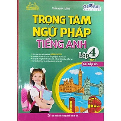 Sách - Global Success - Trọng Tâm Ngữ Pháp Tiếng Anh Lóp 4 - Có Đáp Án - Tập 1 - Minh Thắng