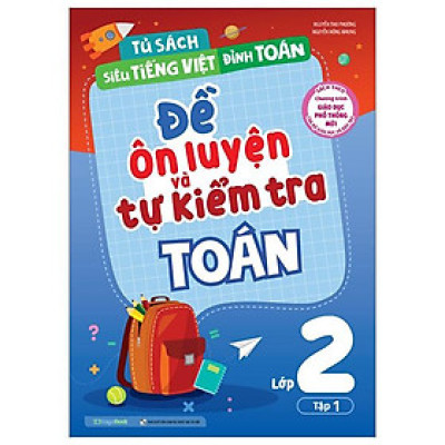 Đề Ôn Luyện Và Tự Kiểm Tra Toán Lớp 2 - Tập 1
