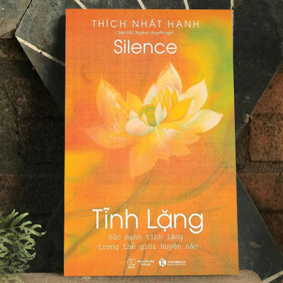 Tủ sách Thiền sư Thích Nhất Hạnh - Tĩnh lặng (Sức mạnh tĩnh lặng trong thế giới huyên náo) (Tái bản mới nhất)