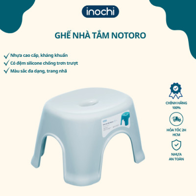 Ghế Nhà Tắm Notoro Nhật Bản Dành cho Mẹ Và Bé - Nhựa Cao Cấp Chắc Chắn - Hàng chính hãng inochi