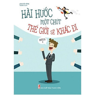 Hài Hước Một Chút Thế Giới Sẽ Khác Đi