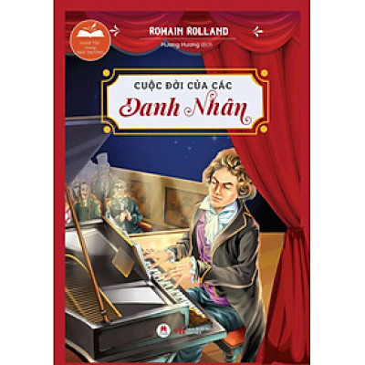 Danh Tác Trong Nhà Trường - Cuộc Đời Của Các Danh Nhân Tái Bản 2024 (HH)