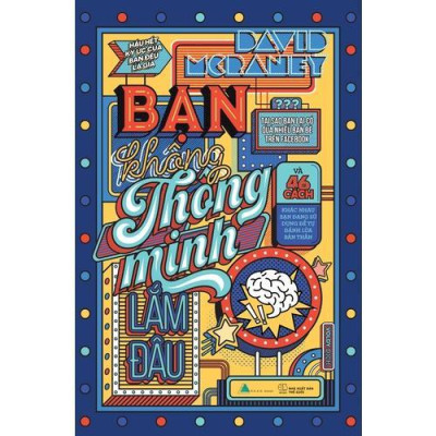 Sách - Combo 2 Cuốn: Bạn Không Thông Minh Lắm Đâu + Bạn Đỡ Ngu Ngơ Rồi Đấy - David McRaney - AZ Việt Nam