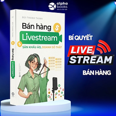 Sách - Bán Hàng Livestream - Sân Khấu Ảo, Doanh Số Thật