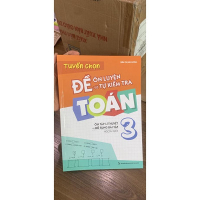 Sách - Tuyển Chọn Đề Ôn Luyện Và Tự Kiểm Tra Toán Lớp 3