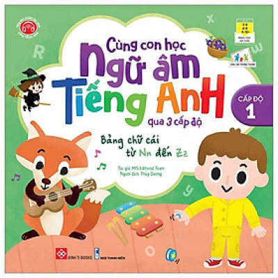 Cùng Con Học Ngữ Âm Tiếng Anh Qua 3 Cấp Độ - Bảng Chữ Cái Từ Nn Đến Zz