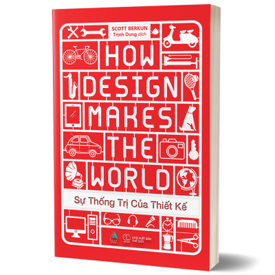 Sách - Sự Thống Trị Của Thiết Kế (How Design Makes The World)