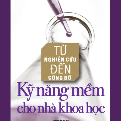 Từ nghiên cứu đến công bố kỹ năng mềm cho nhà khoa học - Tái bản lần thứ 6 - 2024