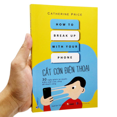 Cắt Cơn Điện Thoại - 30 Ngày Giành Lại Quyền Kiểm Soát Cuộc Sống Để Thành Công
