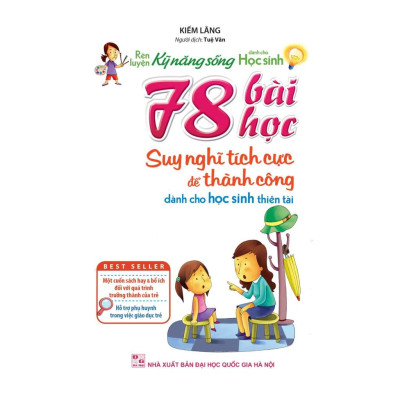 Sách: Rèn Luyện Kỹ Năng Sống Dành Cho Học Sinh - 78 Bài Học Suy Nghĩ Tích Cực Để Thành Công - TSTN