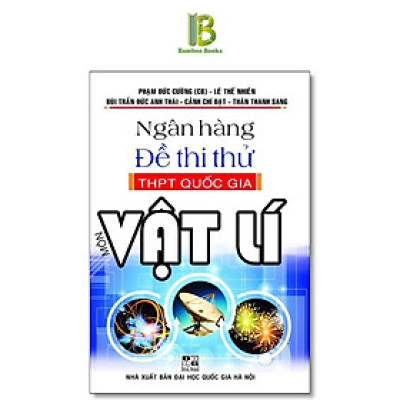 Sách - Ngân Hàng Đề Thi Thử THPT Quốc Gia Môn Vật Lí - Hồng Ân