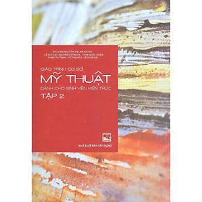 Sách - Giáo Trình Cơ Sở Mỹ Thuật Dành Cho Sinh Viên Kiến Trúc - Tập 2 - NXB Xây Dựng