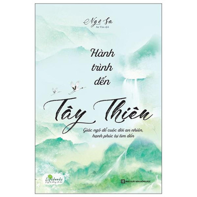 Sách - Hành Trình Đến Tây Thiên - Giác Ngộ Để Cuộc Đời An Nhiên, Hạnh Phúc Tự Tìm Đến - MCBooks