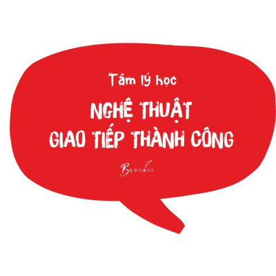 Sách - Tâm Lý Học Nghệ thuật Giao tiếp Thành Công - Lưu Diễm Hoa - AZ Việt Nam